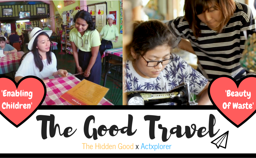 #TheGoodTravel: Traveling For Good in Myanmar (Part 1)